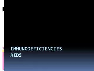 IMMUNODEFICIENCIES AIDS
