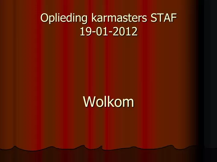 oplieding karmasters staf 19 01 2012 wolkom