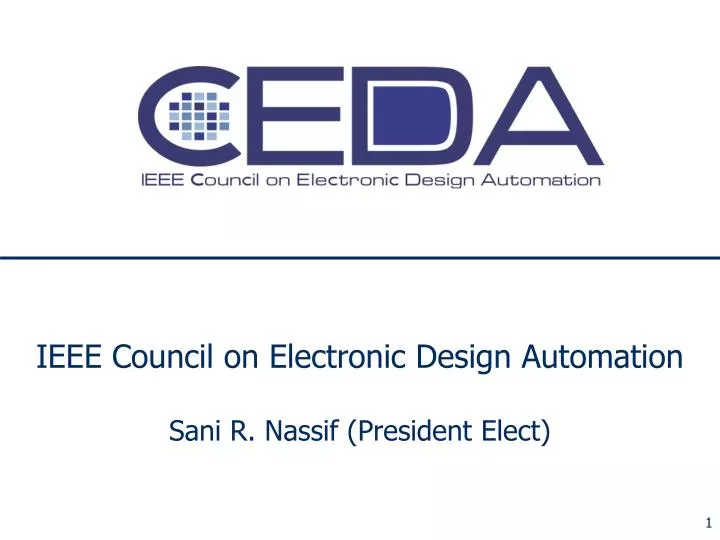ieee council on electronic design automation sani r nassif president elect