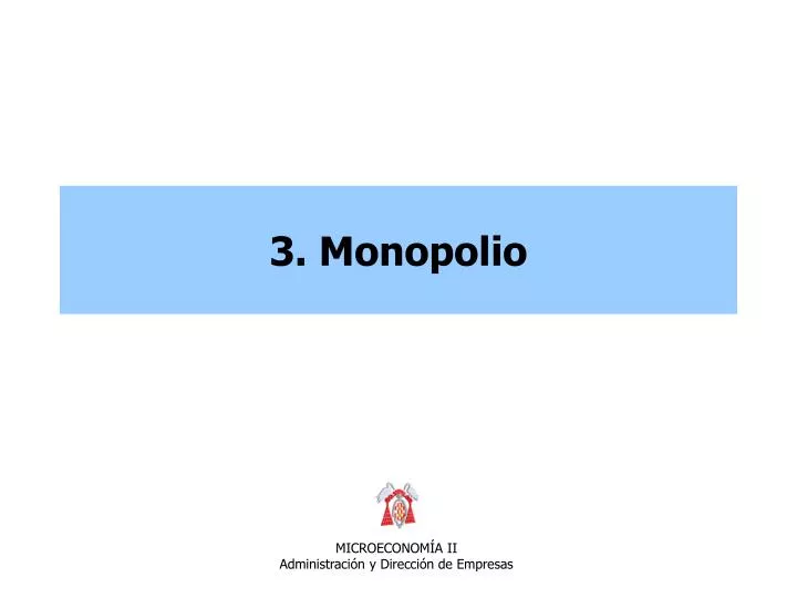 3 monopolio