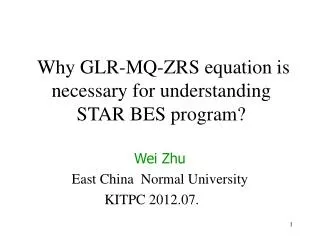 Why GLR-MQ-ZRS equation is necessary for understanding STAR BES program?