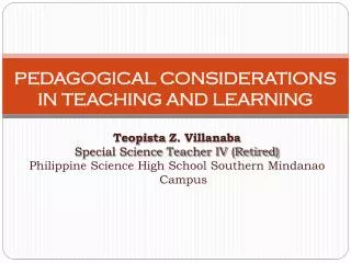 PEDAGOGICAL CONSIDERATIONS IN TEACHING AND LEARNING