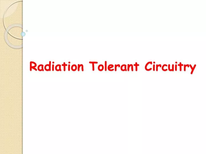 radiation tolerant circuitry