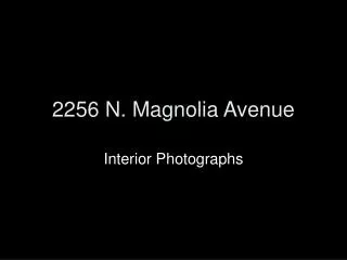 2256 N. Magnolia Avenue