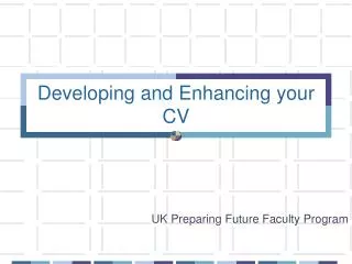 Developing and Enhancing your CV