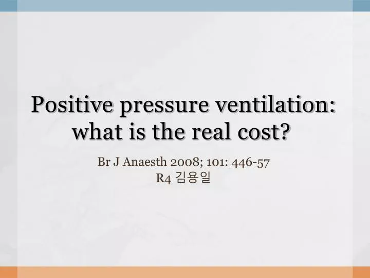 positive pressure ventilation what is the real cost