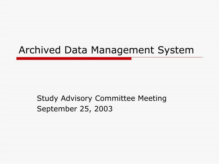 archived data management system