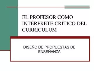 el profesor como int rprete cr tico del curriculum
