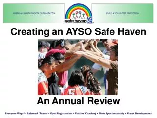 Creating an AYSO Safe Haven An Annual Review