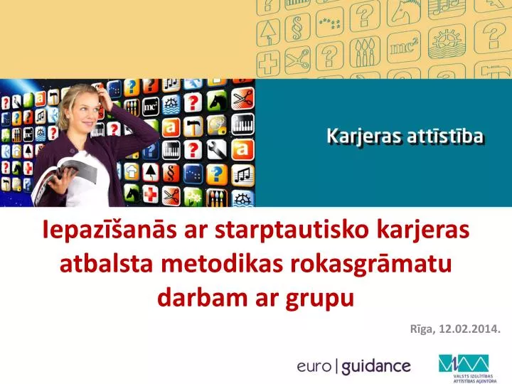 iepaz an s ar starptautisko karjeras atbalsta metodikas rokasgr matu darbam ar grupu