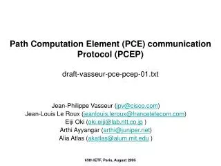 Path Computation Element (PCE) communication Protocol (PCEP) draft-vasseur-pce-pcep-01.txt