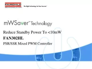Reduce Standby Power To &lt;10mW FAN302HL PSR/SSR Mixed PWM Controller