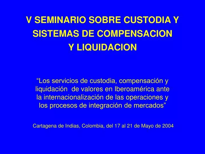 v seminario sobre custodia y sistemas de compensacion y liquidacion