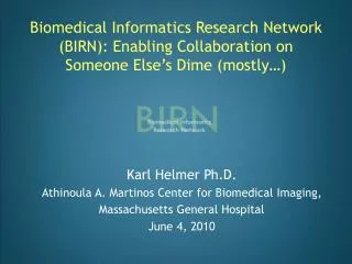 Karl Helmer Ph.D. Athinoula A. Martinos Center for Biomedical Imaging,