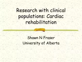 Research with clinical populations: Cardiac rehabilitation