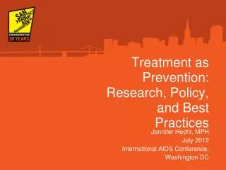 Treatment as Prevention: Research, Policy, and Best Practices