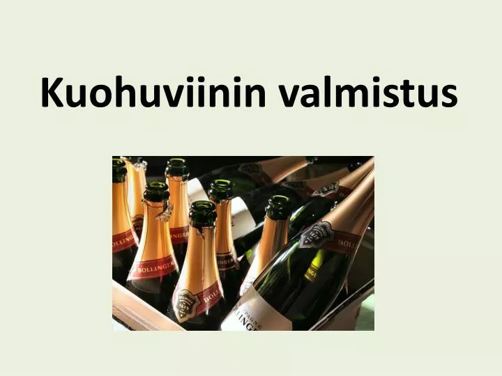 kuohuviinin valmistus