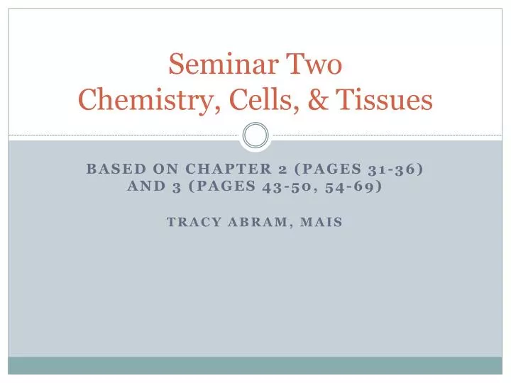seminar two chemistry cells tissues