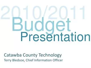 Catawba County Technology Terry Bledsoe, Chief Information Officer
