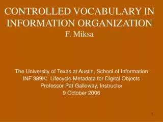 CONTROLLED VOCABULARY IN INFORMATION ORGANIZATION F. Miksa