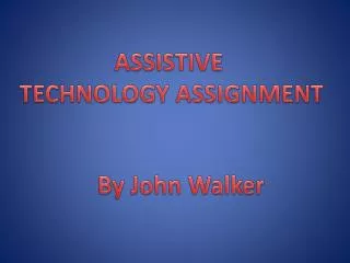 Assistive Technology Assignment