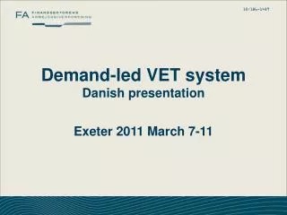 Demand-led VET system Danish presentation