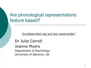 Are phonological representations feature based?