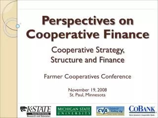 Perspectives on Cooperative Finance Cooperative Strategy, Structure and Finance