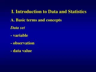 I. Introduction to Data and Statistics