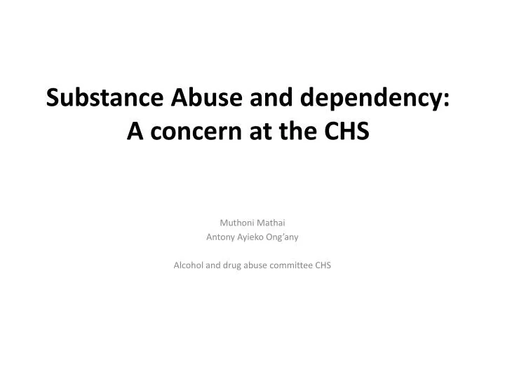 substance abuse and dependency a concern at the chs