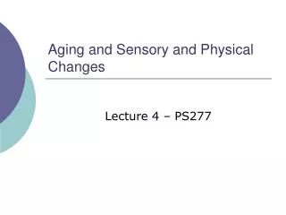 Aging and Sensory and Physical Changes