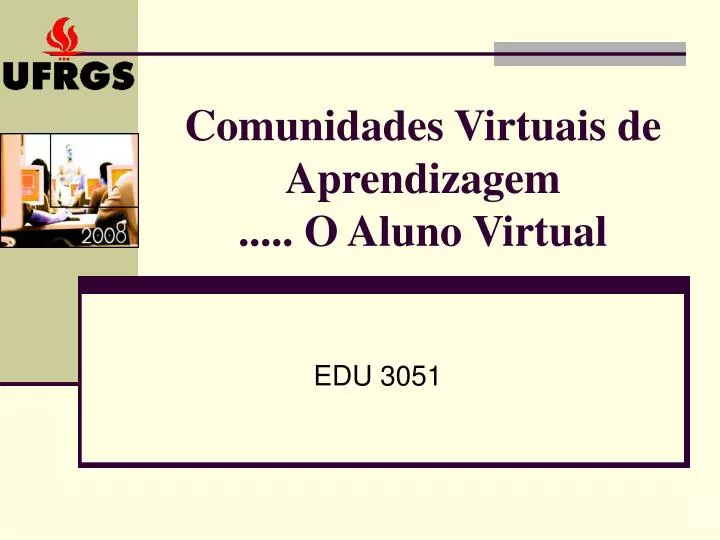 comunidades virtuais de aprendizagem o aluno virtual