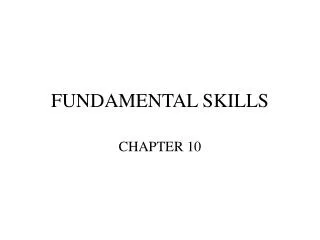 FUNDAMENTAL SKILLS