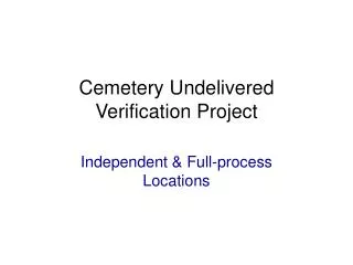 Cemetery Undelivered Verification Project