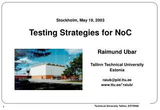 Stockholm, May 19, 2003 Testing Strategies for NoC