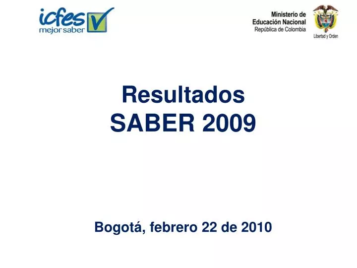 resultados saber 2009 bogot febrero 22 de 2010