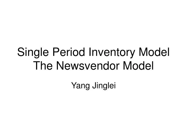 single period inventory model the newsvendor model