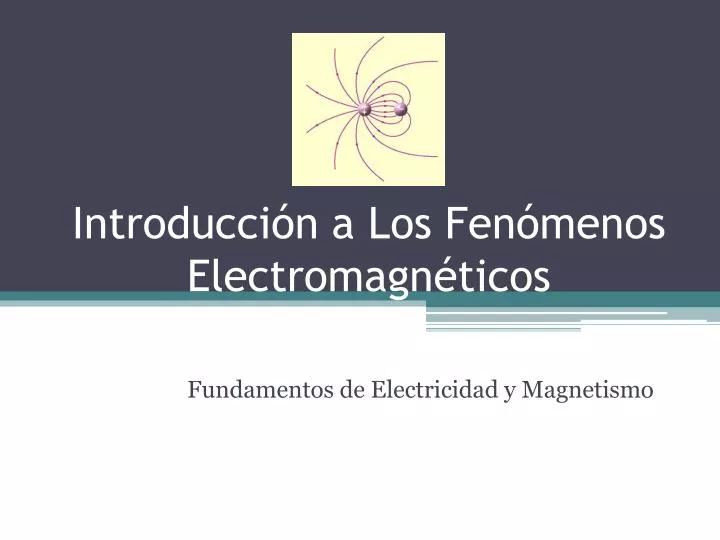 introducci n a los fen menos electromagn ticos