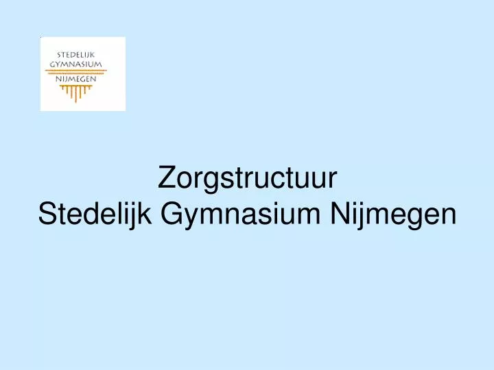 zorgstructuur stedelijk gymnasium nijmegen