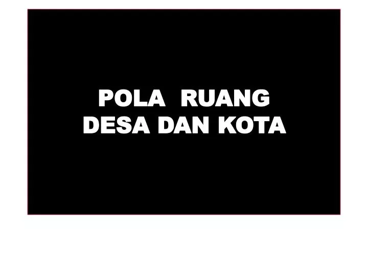 pola ruang desa dan kota