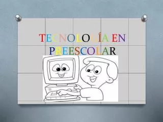 t e c n o l o g a e n p r e e s c o l a r