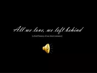 all we love we left behind