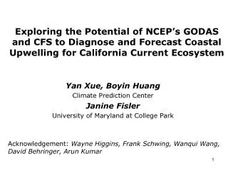 Yan Xue, Boyin Huang Climate Prediction Center Janine Fisler