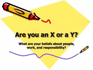 Are you an X or a Y?