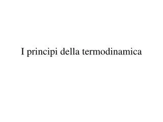 i principi della termodinamica