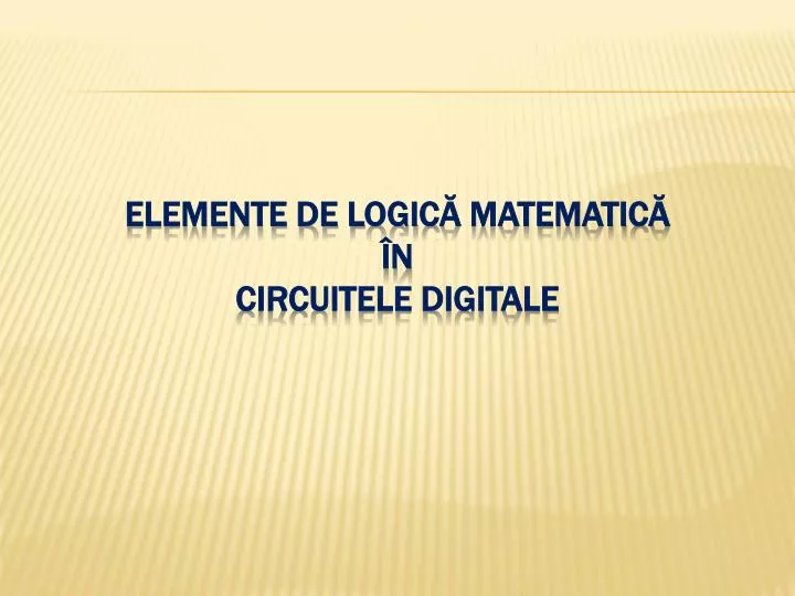 elemente de logic matematic n circuitele digitale