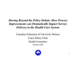 Canadian Federation of University Women Laura Zilney, Chair Health Committee October 2005