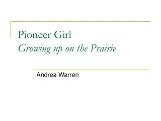 Pioneer Girl Growing up on the Prairie
