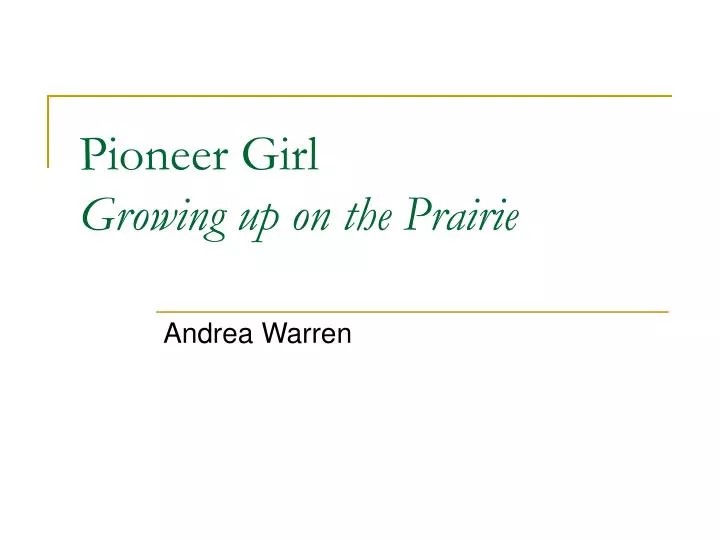 pioneer girl growing up on the prairie