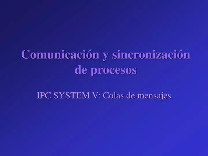 comunicaci n y sincronizaci n de procesos
